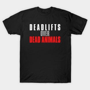 Vegan Weightlifting Deadlifts Over Dead Animals T-Shirt